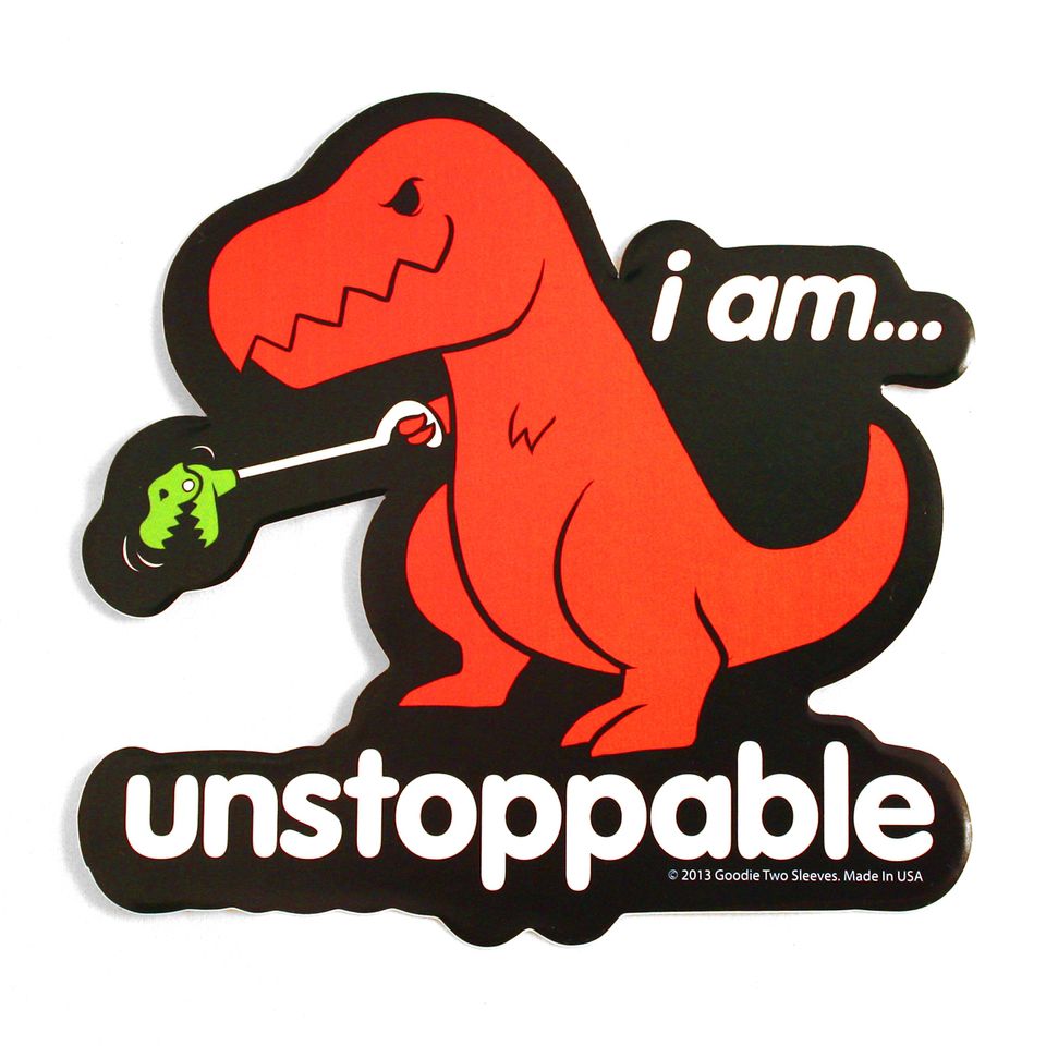 Unstoppable Dino Sticker – Goodie Two Sleeves