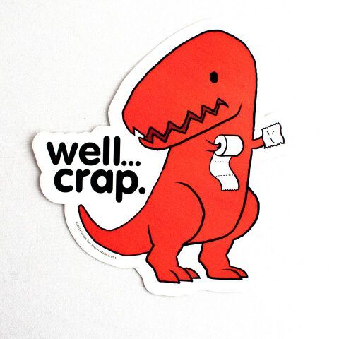 Sticker Crap Well Crap Dino Sticker – Goodie Two Sleeves